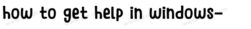how to get help in windows字体转换